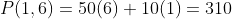 P(1,6)=50(6)+10(1)=310