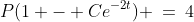 P(1 - Ce^{-2t}) \:=\:4