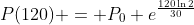 P(120) = P_0 e^{\frac{120\ln{2}}{30}}