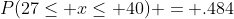 P(27\leq x\leq 40) = .484