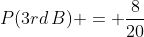 P(3rd\,B) = \frac{8}{20}