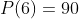 P(6)=90