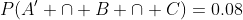 P(A' \cap B \cap C)=0.08