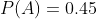 P(A)=0.45