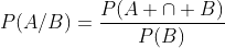 P(A/B)=\frac{P(A \cap B)}{P(B)}