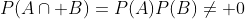 P(A\cap B)=P(A)P(B)\neq 0