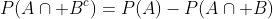 P(A\cap B^c)=P(A)-P(A\cap B)