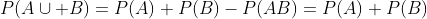 P(A\cup B)=P(A)+P(B)-P(AB)=P(A)+P(B)