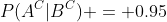 P(A^C|B^C) = 0.95