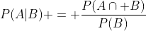 P(A|B) = \frac{P(A\cap B)}{P(B)}