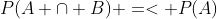 P(A \cap B) =< P(A)