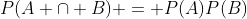P(A \cap B) = P(A)P(B)