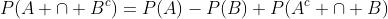 P(A \cap B^c)=P(A)-P(B)+P(A^c \cap B)