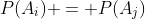 P(A_i) = P(A_j)