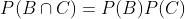 P(B\cap\\C)=P(B)P(C)