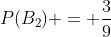 P(B_2) = \frac{3}{9}