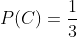 P(C)=\frac{1}{3}