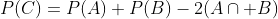 P(C)=P(A)+P(B)-2(A\cap B)