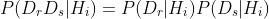 P(D_rD_s|H_i)=P(D_r|H_i)P(D_s|H_i)