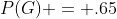 P(G) = .65