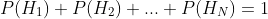 P(H_1)+P(H_2)+...+P(H_N)=1