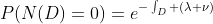 P(N(D)=0)=e^{-\int_D (\lambda+\nu)}