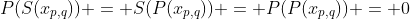 P(S(x_{p,q})) = S(P(x_{p,q})) = P(P(x_{p,q})) = 0
