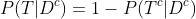 P(T|D^{c})=1-P(T^{c}|D^{c})