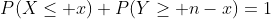 P(X\leq x)+P(Y\geq n-x)=1