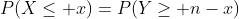 P(X\leq x)=P(Y\geq n-x)