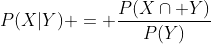 P(X|Y) = \dfrac{P(X\cap Y)}{P(Y)}
