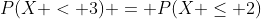 P(X < 3) = P(X \leq 2)