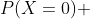 P(X=0) 
