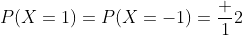P(X=1)=P(X=-1)=\frac 12