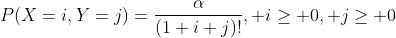P(X=i,Y=j)=\frac{\alpha}{(1+i+j)!}, i\geq 0, j\geq 0