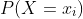 P(X=x_{i})