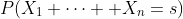P(X_1+\cdots +X_n=s)