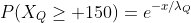 P(X_Q\geq 150)=e^{-x/\lambda_Q}