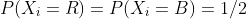 P(X_i=R)=P(X_i=B)=1/2