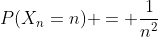 P(X_n=n) = \frac{1}{n^2}