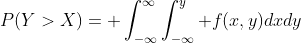 P(Y>X)= \int_{-\infty}^{\infty}\int_{-\infty}^y f(x,y)dxdy