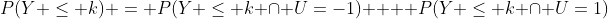 P(Y \leq k) = P(Y \leq k \cap U=-1)  + P(Y \leq k \cap U=1)