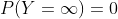 P(Y=\infty)=0