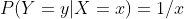 P(Y=y|X=x)=1/x