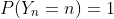 P(Y_n=n)=1