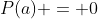 P(a) = 0