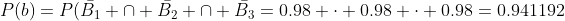 P(b)=P(\bar{B_{1}} \cap \bar{B_{2}} \cap \bar{B_{3}}=0.98 \cdot 0.98 \cdot 0.98=0.941192