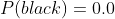 P(black)=0.0