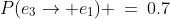 P(e_3\to e_1) \:=\:0.7