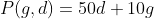 P(g,d)=50d+10g